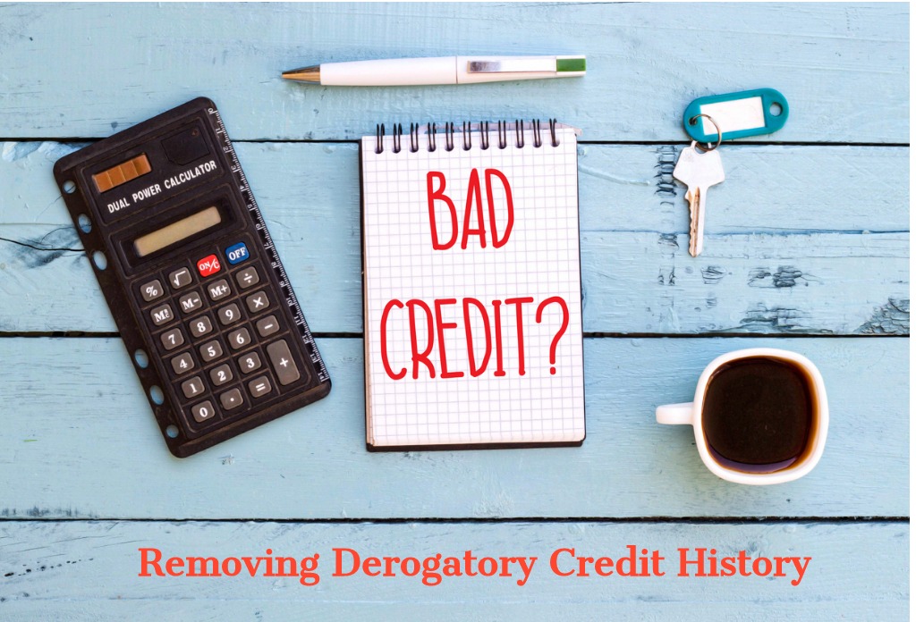 Removing Derogatory Credit History Using Just 1 of These 5 Techniques